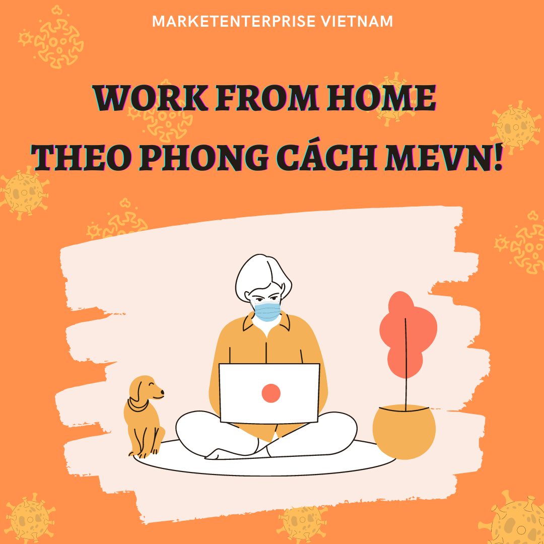 WORK FROM HOME THEO PHONG CÁCH MEVN!