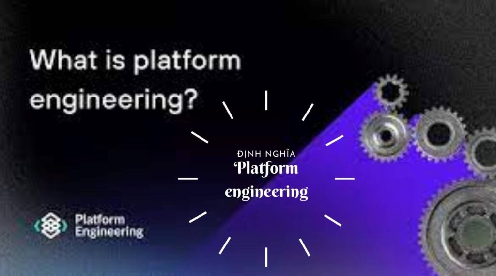 Định nghĩa platform engineering workflows