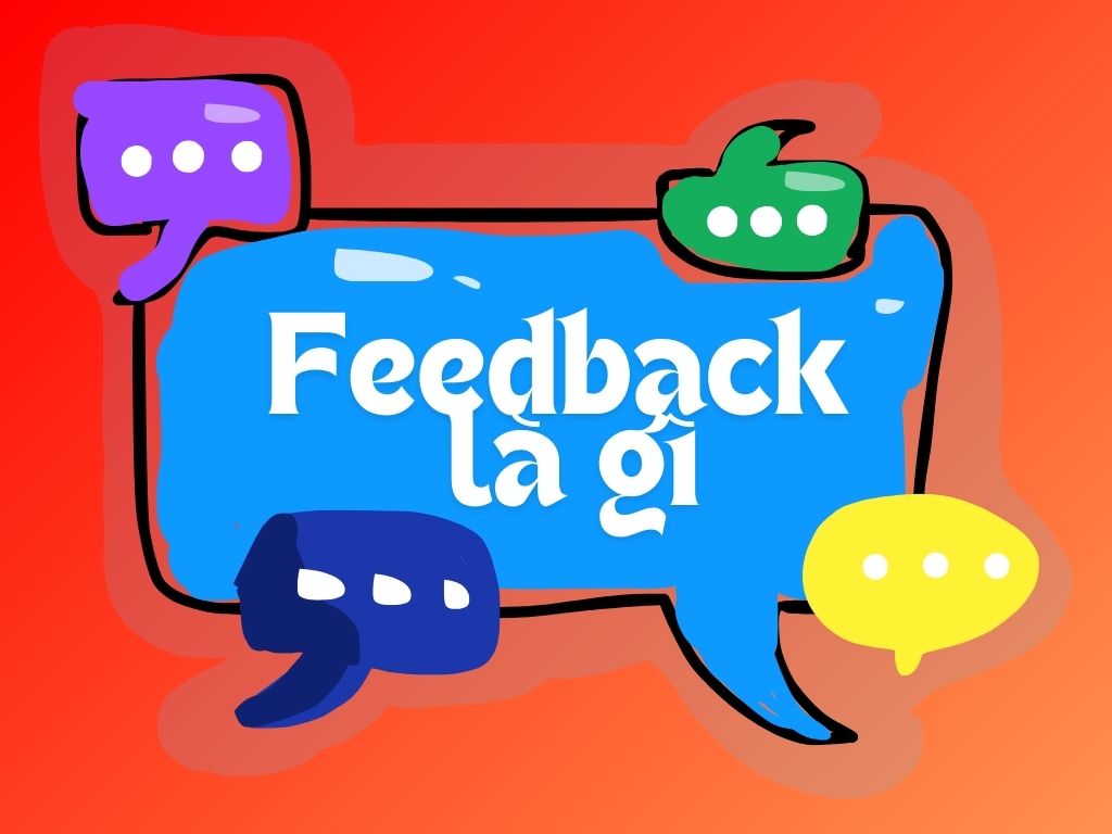 Nhận Thức Đúng Về Feedback – Bí Quyết Tối Ưu Hiệu Suất Trong Công Việc